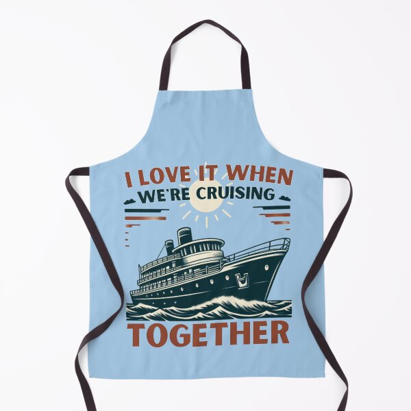 Item preview, I Love It When We're Cruising Together designed and sold by Azrora.