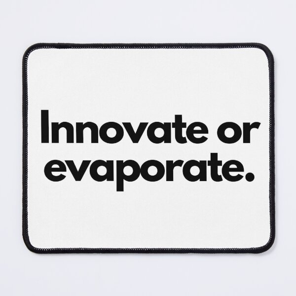 Item preview, Innovate or evaporate. designed and sold by Bananobanini.