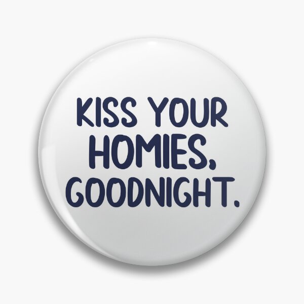 Item preview, Kiss Your Homies Goodnight designed and sold by Hairball-Pets.