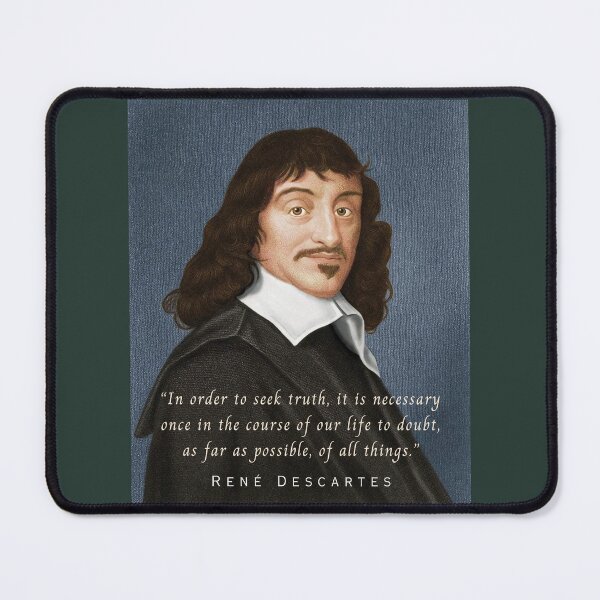 Item preview, René Descartes portrait and quote: In order to seek truth, it is necessary once in the course of our life, to doubt designed and sold by artbleed.