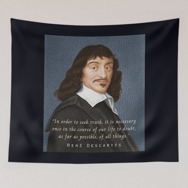 Item preview, René Descartes portrait and quote: In order to seek truth, it is necessary once in the course of our life, to doubt designed and sold by artbleed.