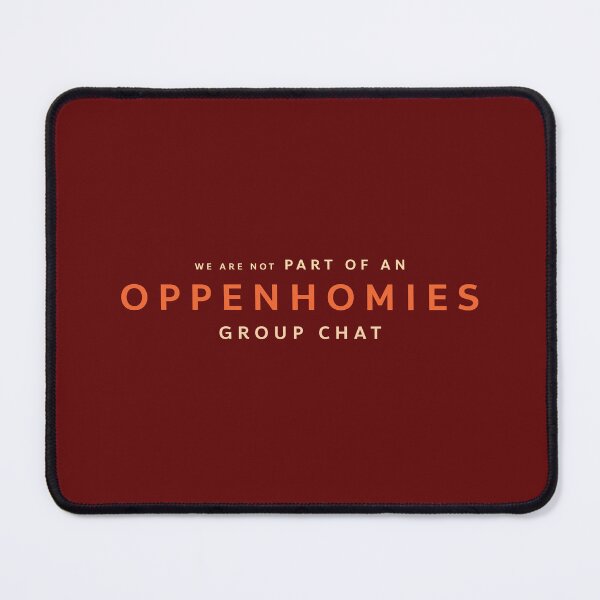 Item preview, We are not part of an oppenhomies group chat designed and sold by SUPERHERON.