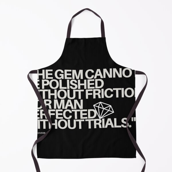 Item preview, "The gem cannot be polished without friction, nor man perfected without trials." - Chinese Proverb Inspirational Quote designed and sold by Bananobanini.