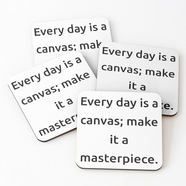 Item preview, Every day is a canvas; make it a masterpiece. designed and sold by IMCDT.