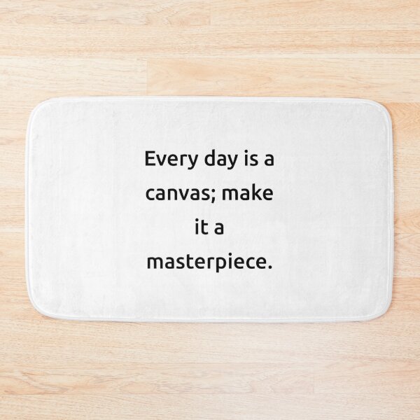 Item preview, Every day is a canvas; make it a masterpiece. designed and sold by IMCDT.