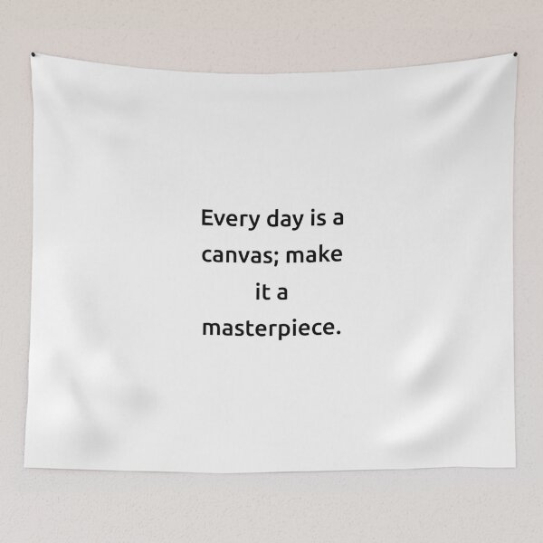 Item preview, Every day is a canvas; make it a masterpiece. designed and sold by IMCDT.