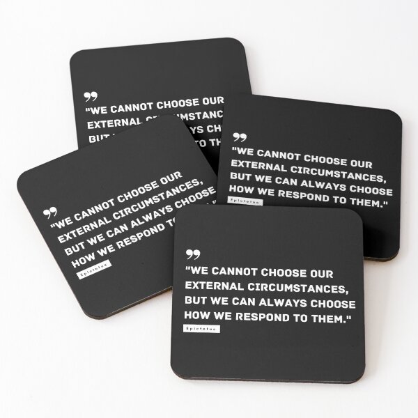 Item preview, "We cannot choose our external circumstances, but we can always choose how we respond to them." - Epictetus Inspirational Quote designed and sold by Bananobanini.