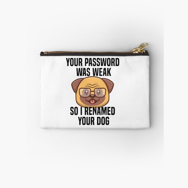 Item preview, Your Password Was Weak So I Renamed Your Dog Stickers Cybersecurity funny designed and sold by beawesome105.
