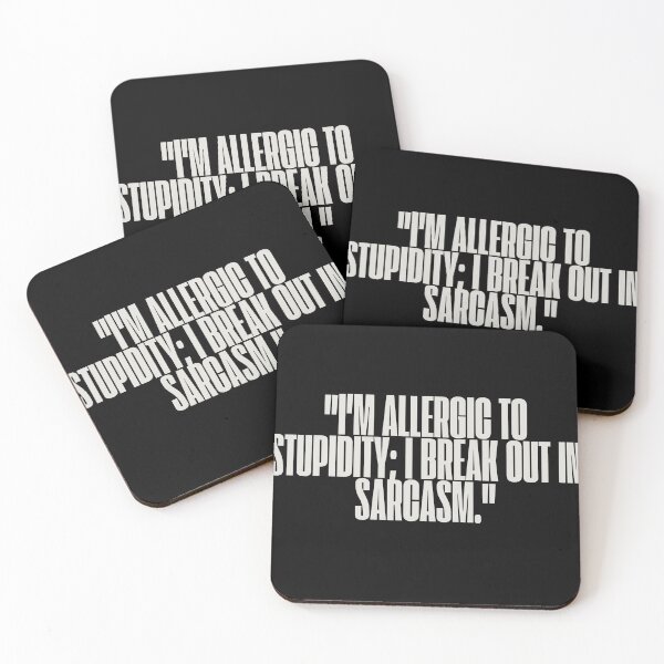 Item preview, "I'm allergic to stupidity; I break out in sarcasm." Sarcastic Quote designed and sold by Bananobanini.