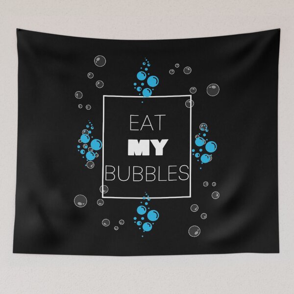 Item preview, Eat My Bubbles designed and sold by al21ex.