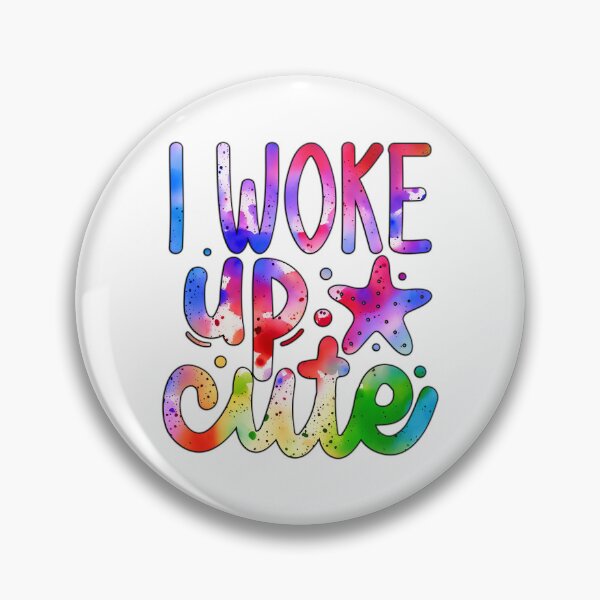 Item preview, I woke up cute designed and sold by Yzakreativ.