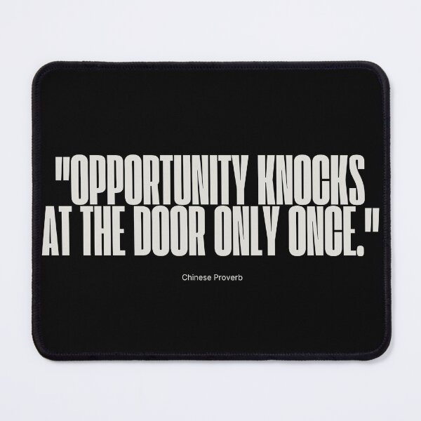 Item preview, "Opportunity knocks at the door only once." - Chinese Proverb Inspirational Quote designed and sold by Bananobanini.