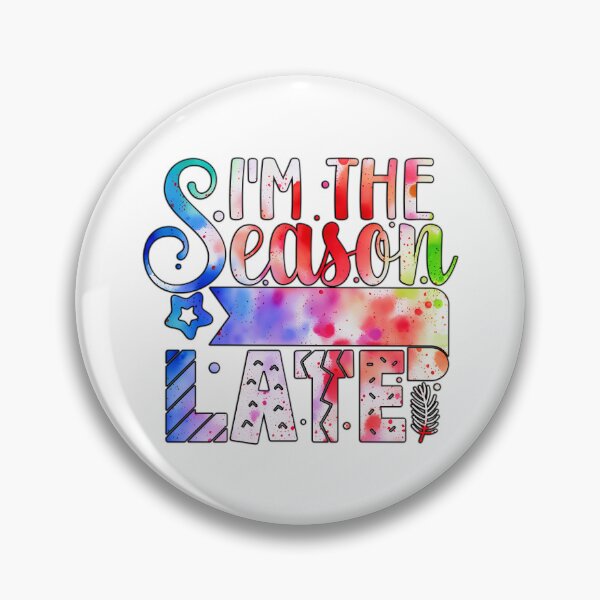 Item preview, I'm the season we are late designed and sold by Yzakreativ.