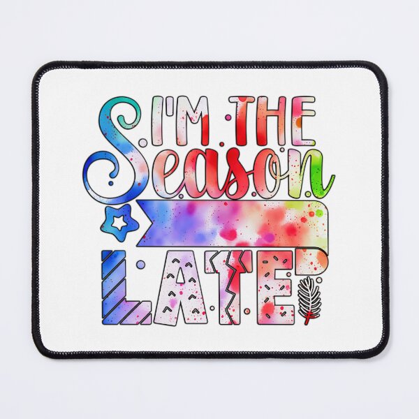 Item preview, I'm the season we are late designed and sold by Yzakreativ.