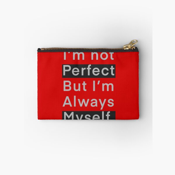 Item preview, I’m not perfect but I’m always myself cool quotes  designed and sold by nickardi.