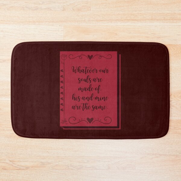 Item preview, Whatever Our Souls Are Made Of, His And Mine Are The Same designed and sold by Megurix.