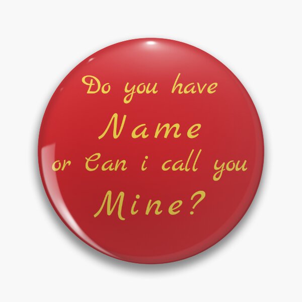 Item preview, Flirty quotes: Do You Have Name or Can I Call You Mine (Red and Yellow) designed and sold by Moneysingh95.
