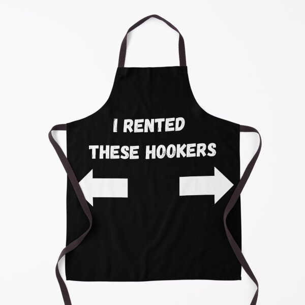 Item preview, Offensive I Rented These Hookers, Funny Adult Humor Saying designed and sold by HappyGhoul1.