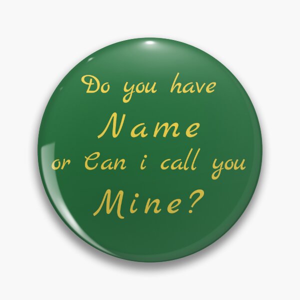 Item preview, Flirty quotes: Do You Have Name or Can I Call You Mine (Green and Yellow) designed and sold by Moneysingh95.