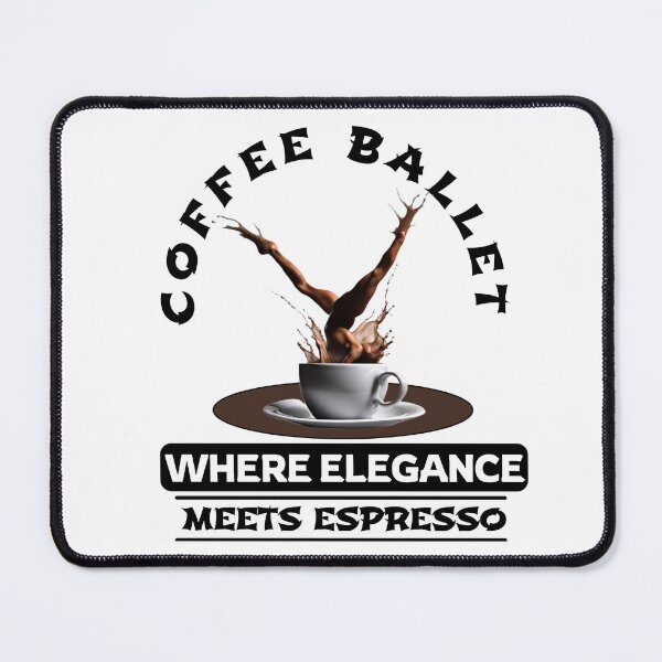 Item preview, Coffee Ballet: Elegance Meets Espresso designed and sold by Hungry-Murphy.