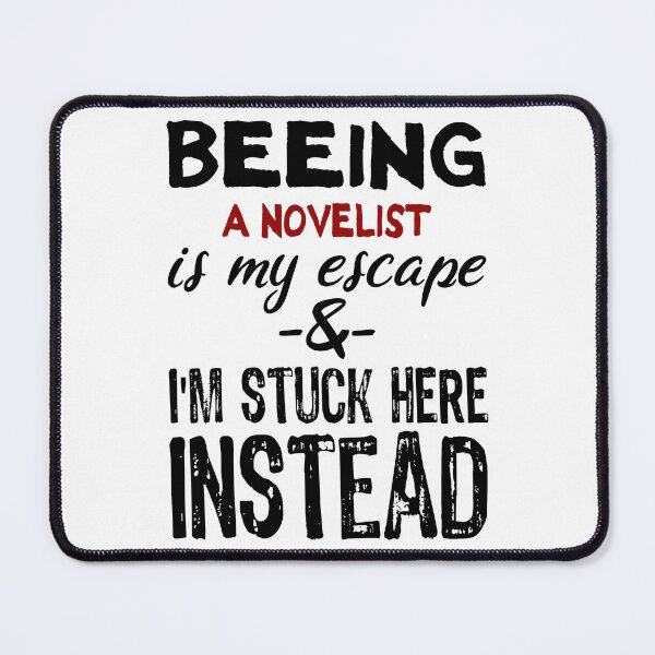 Item preview, Beeing A Novelist is my escape designed and sold by BYNDART.