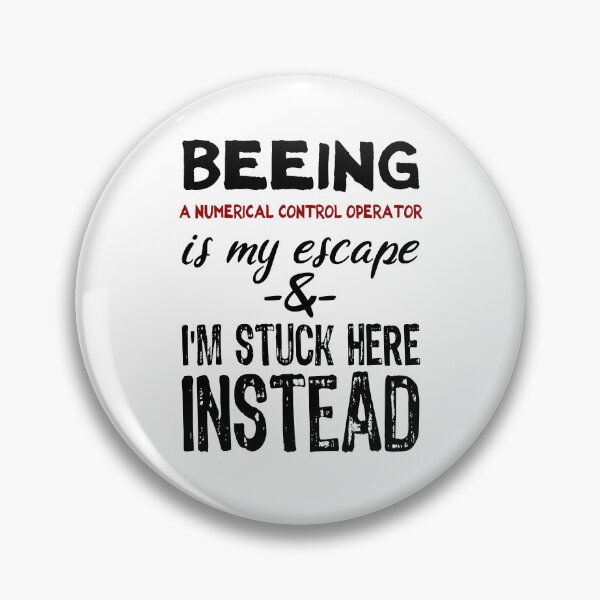 Item preview, Beeing A Numerical Control Operator is my escape designed and sold by BYNDART.