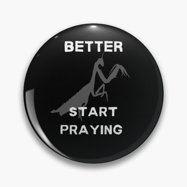 Artikelvorschau, Fangen Sie besser an zu beten – Gottesanbeterin entworfen und verkauft von VonLogaart.