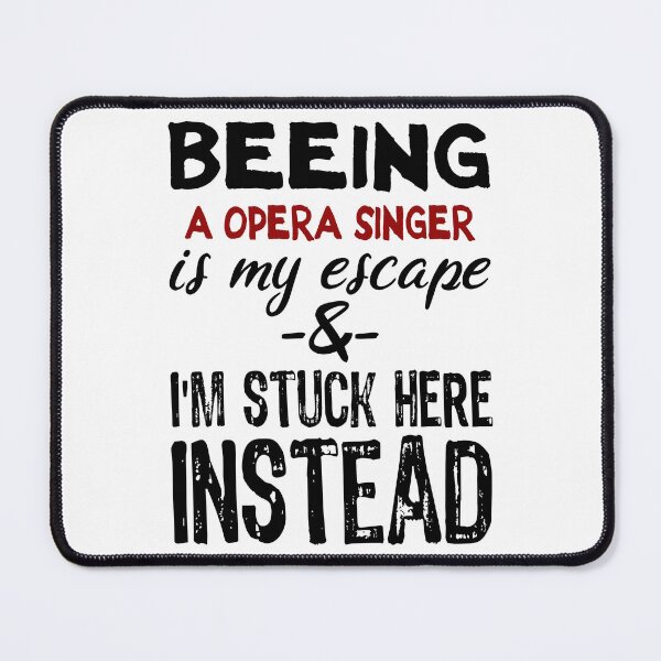 Item preview, Beeing A Opera Singer is my escape designed and sold by BYNDART.