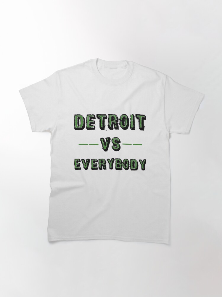 Discover detroit, michigan, detroit vs everybody T-Shirt