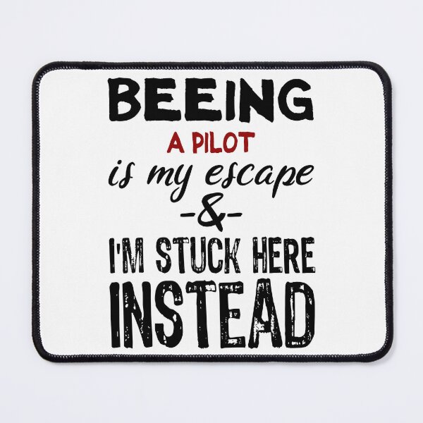 Item preview, Beeing A Pilot is my escape designed and sold by BYNDART.