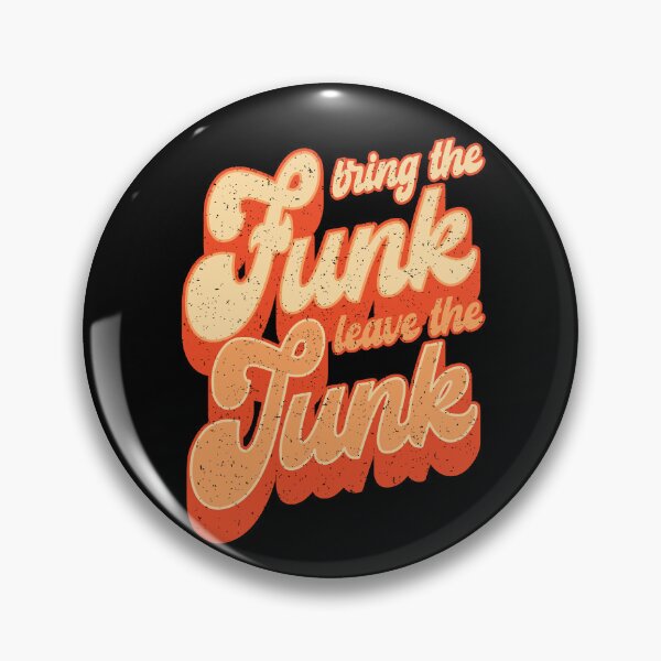 Item preview, Bring the Funk, Leave the Junk, funny retro groovy inspirational quote designed and sold by Daribo.
