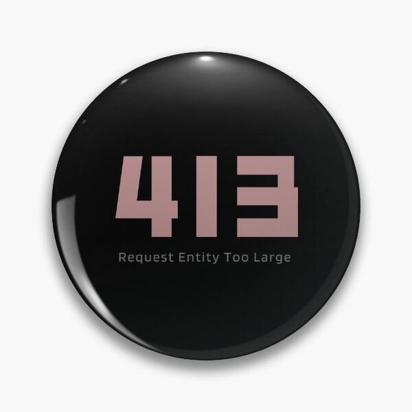 Item preview, HTTP status codes: 413(Request Entity Too Large) designed and sold by S9View.