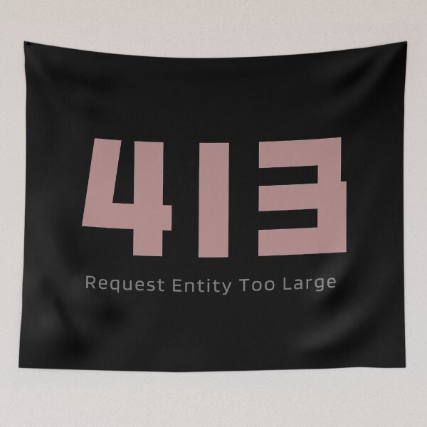 Item preview, HTTP status codes: 413(Request Entity Too Large) designed and sold by S9View.
