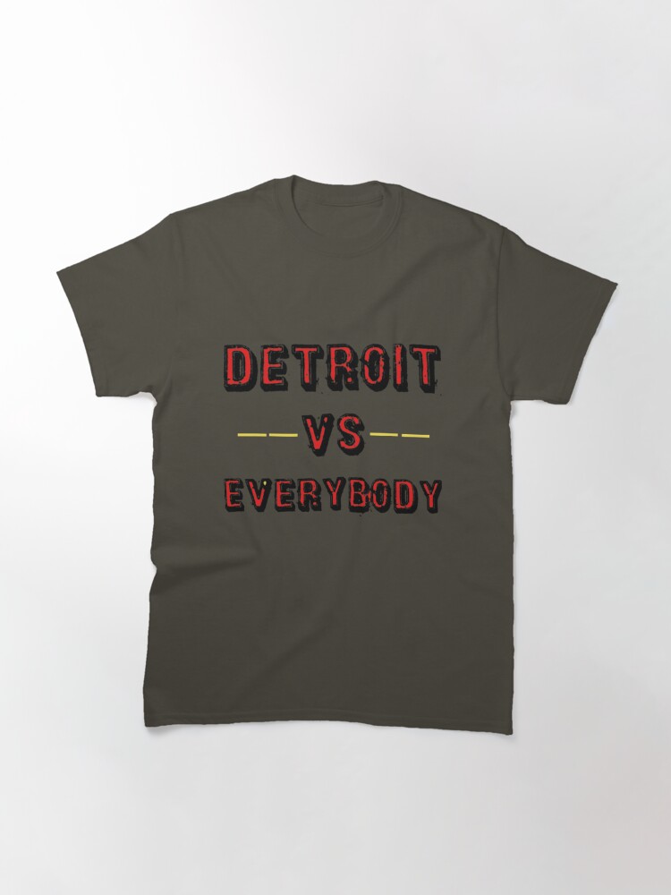 Disover detroit, michigan, detroit vs everybody T-Shirt