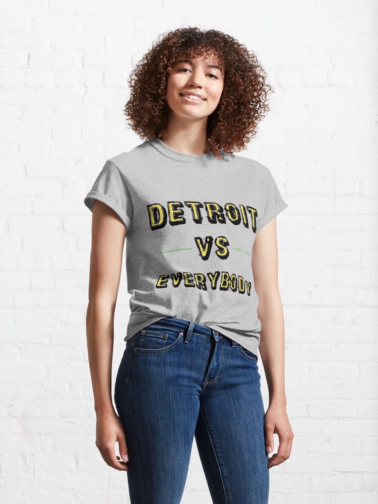 Disover detroit, michigan, detroit vs everybody T-Shirt