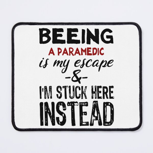 Item preview, Beeing A Paramedic is my escape designed and sold by BYNDART.