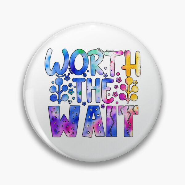 Item preview, Worth the wait designed and sold by Yzakreativ.