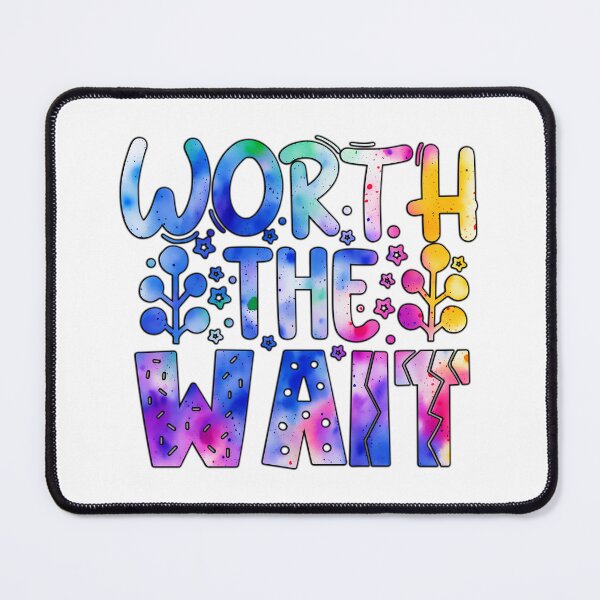 Item preview, Worth the wait designed and sold by Yzakreativ.