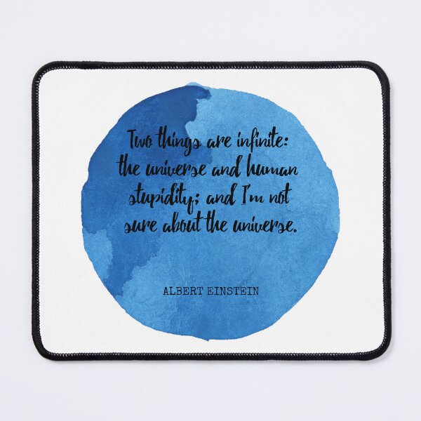 Item preview, Albert Einstein - Two things are infinite: the universe and human stupidity; and I'm not sure about the universe. designed and sold by SocraticQuotes.