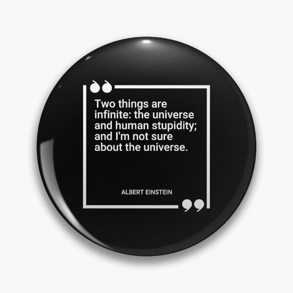 Item preview, Albert Einstein - Two things are infinite: the universe and human stupidity; and I'm not sure about the universe. designed and sold by SocraticQuotes.