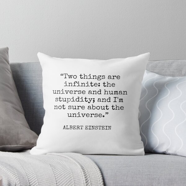 Item preview, Albert Einstein - Two things are infinite: the universe and human stupidity; and I'm not sure about the universe. designed and sold by SocraticQuotes.