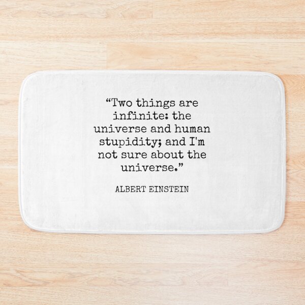 Item preview, Albert Einstein - Two things are infinite: the universe and human stupidity; and I'm not sure about the universe. designed and sold by SocraticQuotes.