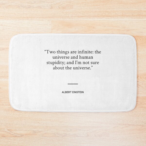 Item preview, Albert Einstein - Two things are infinite: the universe and human stupidity; and I'm not sure about the universe. designed and sold by SocraticQuotes.
