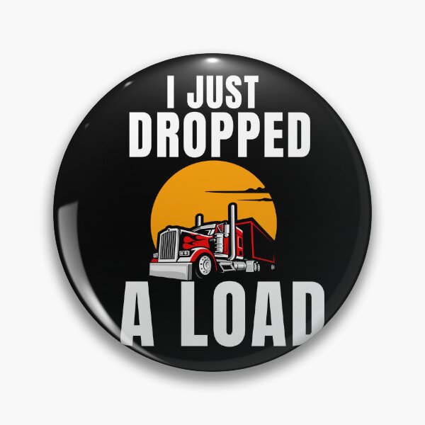 Item preview, Trucker Truck Driver I Just Dropped A Load Classic  designed and sold by ShopSmart213.