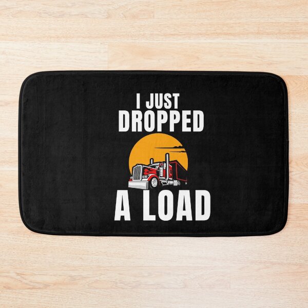 Item preview, Trucker Truck Driver I Just Dropped A Load Classic  designed and sold by ShopSmart213.