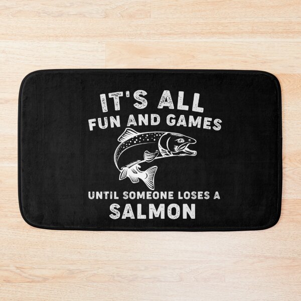 Item preview, its all fun and games until someone lose a salmon designed and sold by ShopSmart213.