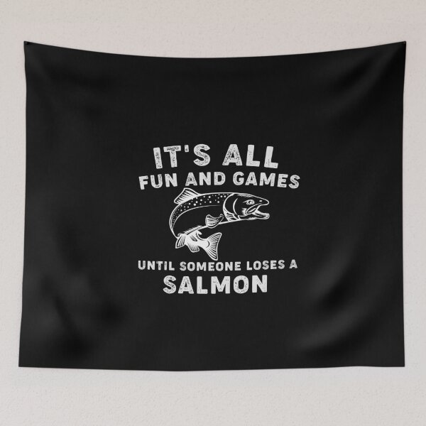 Item preview, its all fun and games until someone lose a salmon designed and sold by ShopSmart213.