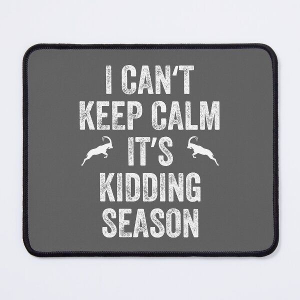Item preview, I can't keep calm it's kidding season, Goat Farm designed and sold by artprintschabab.