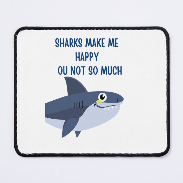 Item preview, sharks make me happy you not so much designed and sold by ShopSmart213.