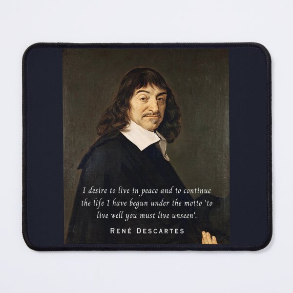 Item preview, René Descartes portrait and quote: I desire to live in peace and to continue the life I have begun under the motto 'to live well you must live unseen' designed and sold by artbleed.